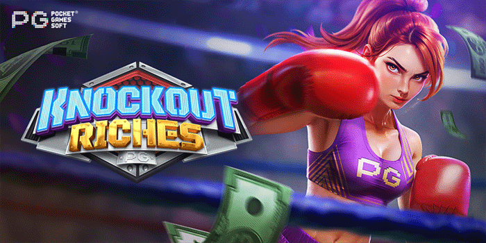 Strategi Slot Knockout Riches Tanpa Ribet Cocok Untuk Semua Pemain