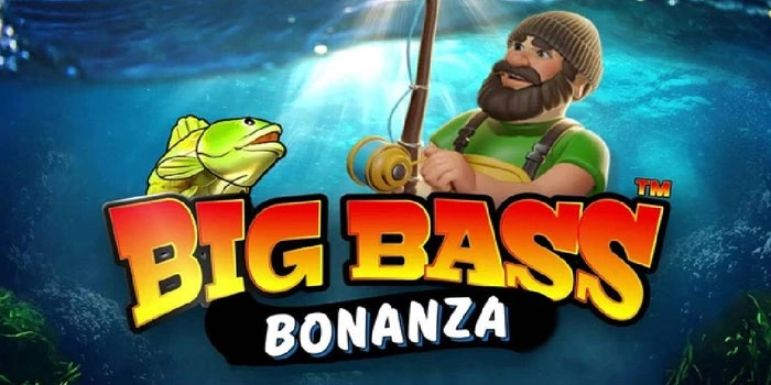 Jackpot Instan Di Slot Big Bass Bonanza Dengan Mudah